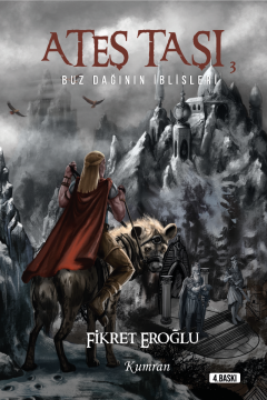 ATEŞ TAŞI 3 - BUZ DAĞININ İBLİSLERİ
