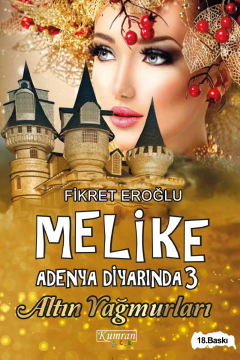 MELİKE ADENYA DİYARINDA 3 - ALTIN YAĞMURLARI