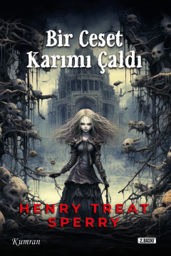 BİR CESET KARIMI ÇALDI