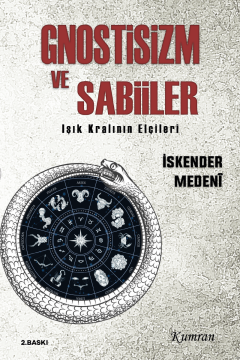 GNOSTİSİZM VE SABİİLER - IŞIK KRALININ ELÇİLERİ