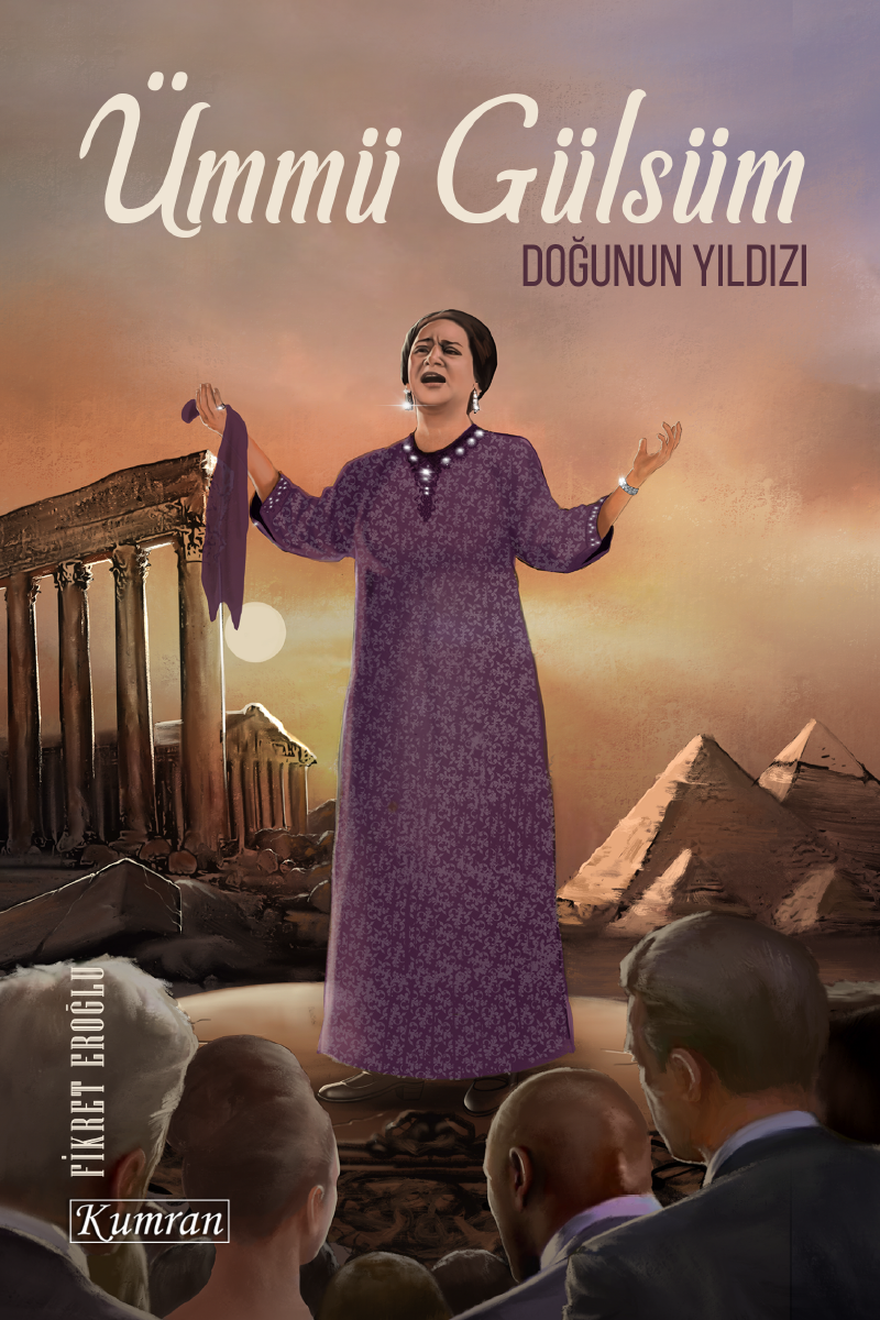 ÜMMÜ GÜLSÜM  - DOĞUNUN YILDIZI