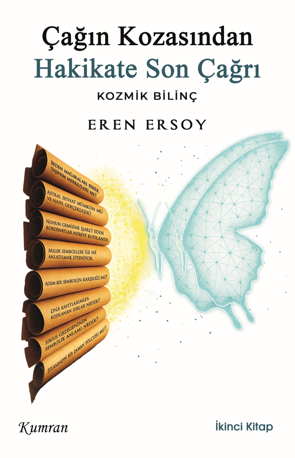 ÇAĞIN KOZASINDAN HAKİKATE SON ÇAĞRI / KOZMİK BİLİNÇ - İkinci Kitap